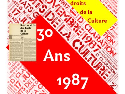 1987 – 2017 30 ans. Déclaration des droits de la Culture