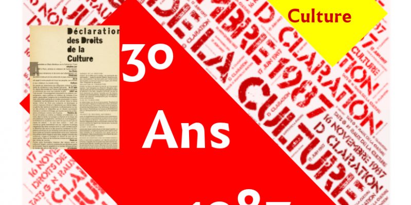 1987 – 2017 30 ans. Déclaration des droits de la Culture