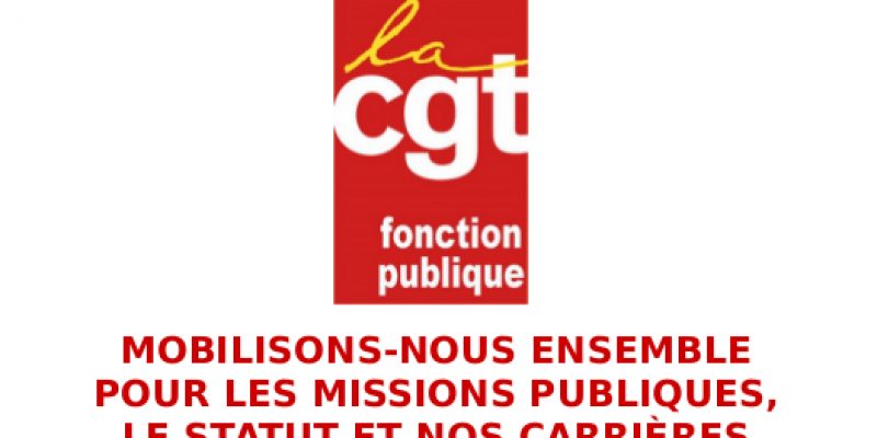 MOBILISONS-NOUS ENSEMBLE POUR LES MISSIONS PUBLIQUES, LE STATUT ET NOS CARRIÈRES