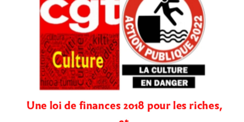 Une loi de finances 2018 pour les riches, et le ministère de la Culture dans tout ça ?