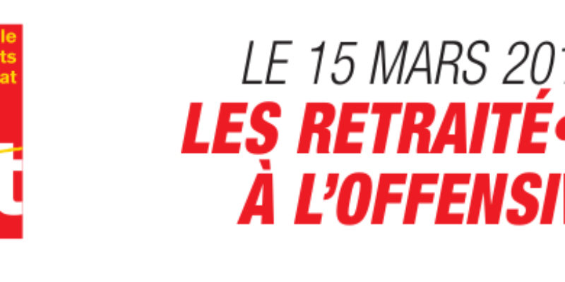 LE 15 MARS 2018, LES RETRAITÉ•E•S À L’OFFENSIVE