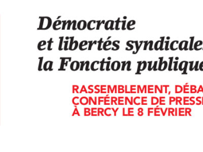 Le 8 Février : Démocratie et libertés syndicales dans la Fonction publique