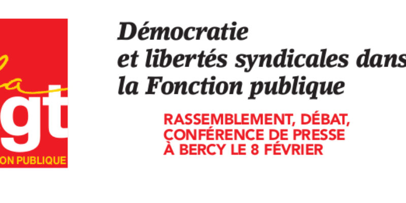 Le 8 Février : Démocratie et libertés syndicales dans la Fonction publique