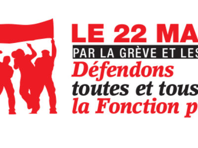 LE 22 MARS 2018 : Défendons toutes et tous la Fonction publique