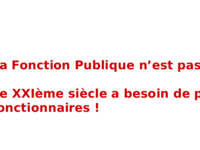 La Fonction Publique n’est pas archaïque : Le XXIème siècle a besoin de plus de fonctionnaires !