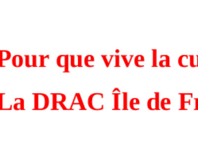 Pour que vive la culture. La DRAC Île de France en lutte !