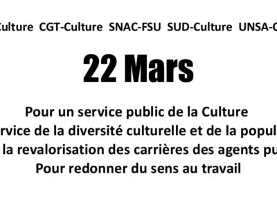 Pour un service public de la Culture au service de la diversité culturelle et de la population. Pour la revalorisation des carrières des agents publics. Pour redonner du sens au travail