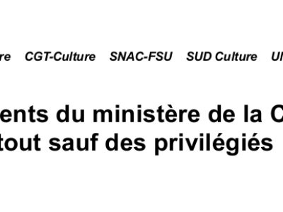 Les agents du ministère de la Culture, tout sauf des privilégiés !