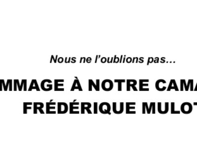 Nous ne l’oublions pas…  HOMMAGE À NOTRE CAMARADE FRÉDÉRIQUE MULOT