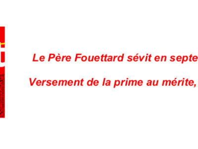 Le Père Fouettard sévit en septembre ! Versement de la prime au mérite, du CIA