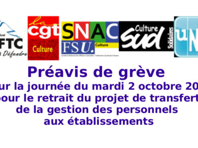 CFTC-Culture CGT-Culture  SNAC-Fsu  SUD-Culture-Solidaires  UNSA-Culture Préavis de grève pour la journée du mardi 2 octobre 2018