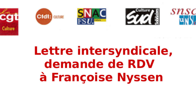 Lettre intersyndicale, demande de RDV à Françoise Nyssen