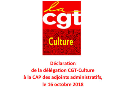 Déclaration de la délégation CGT-Culture à la CAP des adjoints administratifs, le 16 octobre 2018