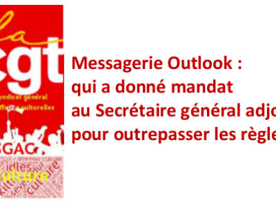 Messagerie Outlook : qui a donné mandat au Secrétaire général adjoint pour outrepasser les règles ?