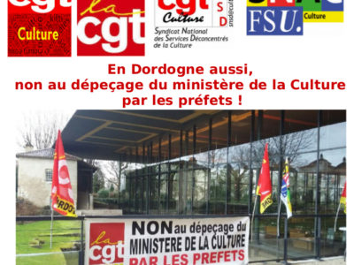 En Dordogne aussi, non au dépeçage du ministère de la Culture par les préfets !