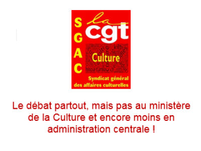 Le débat partout, mais pas au ministère de la Culture et encore moins en administration centrale !