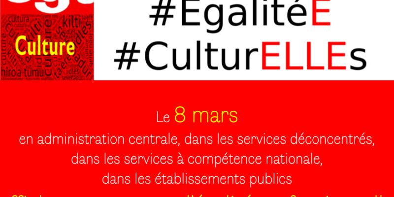 Le 8 mars 2019 participons à la campagne #EgalitéE #CulturELLEs