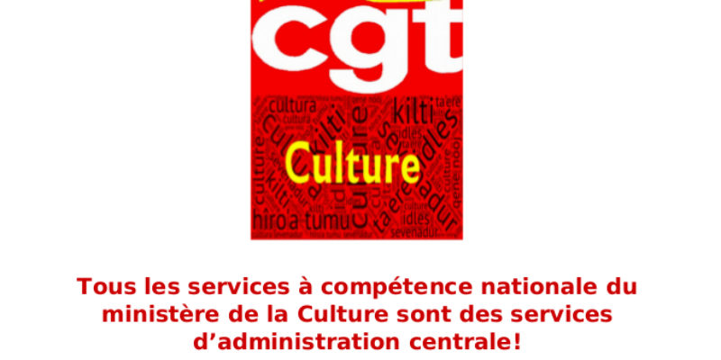 Tous les services à compétence nationale du ministère de la Culture sont des services d’administration centrale !