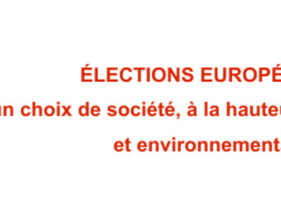 ÉLECTIONS EUROPÉENNES – Pour un choix de société, à la hauteur de l’urgence sociale et environnementale !