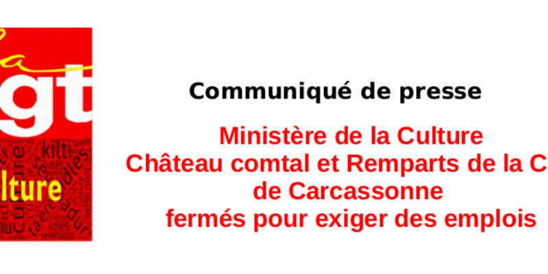 Château comtal et Remparts de la Cité de Carcassonne fermés pour exiger des emplois