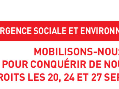 Urgence sociale et environnementale – Mobilisons-nous pour conquérir de nouveaux droits les 20, 24 et 27 septembre !