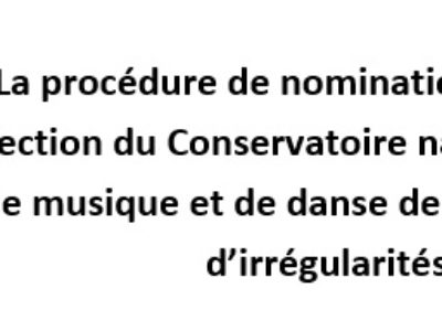 La procédure de nomination de la future direction du Conservatoire national supérieur de musique et de danse de Paris entachée d’irrégularités ?