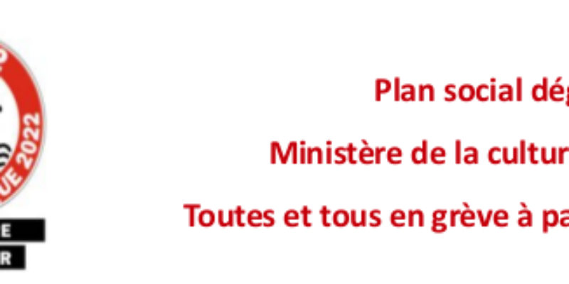 Plan social déguisé, Ministère de la culture en danger ! Toutes et tous en grève à partir du 5 décembre