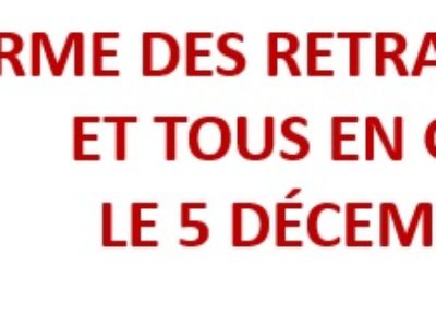 RÉFORME DES RETRAITES : TOUTES ET TOUS EN GRÈVE LE 5 DÉCEMBRE !