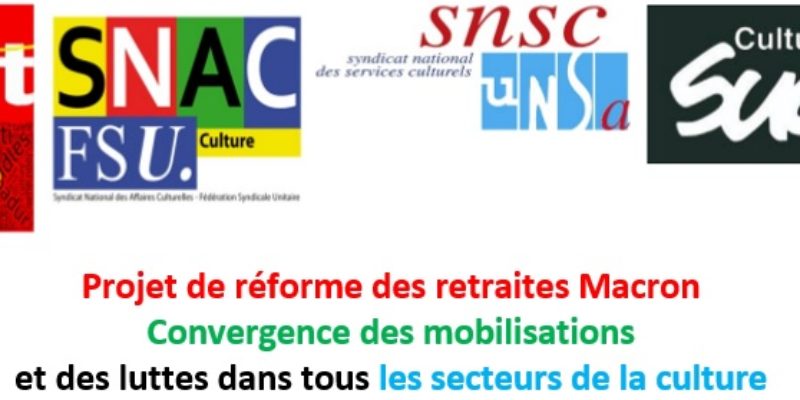 Projet de réforme des retraites Macron : convergence des mobilisations et des luttes dans tous les secteurs de la culture