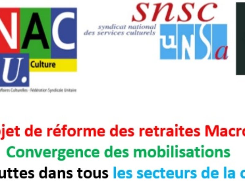 Projet de réforme des retraites Macron : convergence des mobilisations et des luttes dans tous les secteurs de la culture