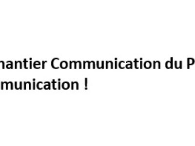 Le chantier Communication du PTM en manque de… communication !