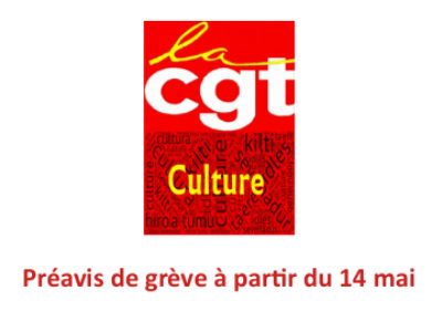 Préavis de grève CGT-Culture à partir du 14 mai