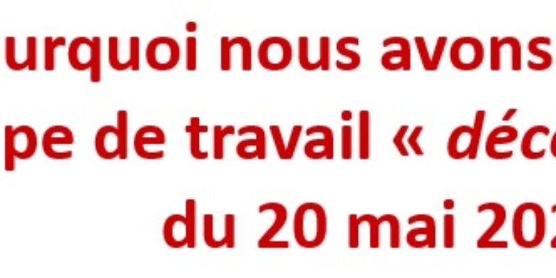 Pourquoi nous avons boycotté le groupe de travail « déconfinement »   du 20 mai 2020 ?