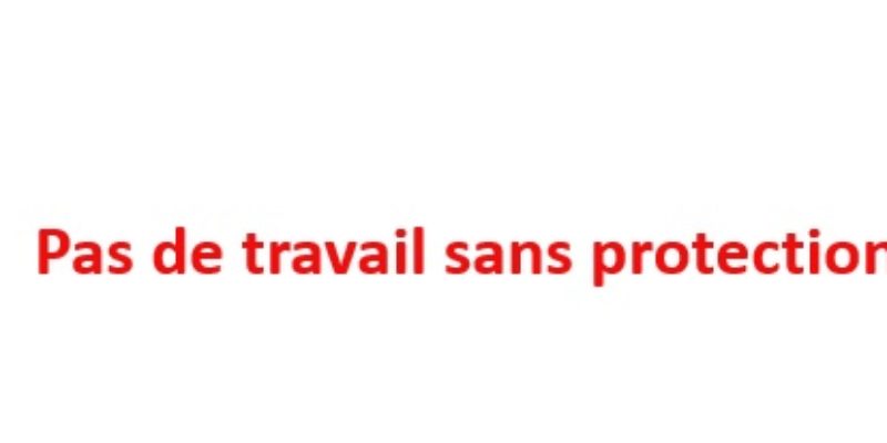 Pas de travail sans protections efficaces !