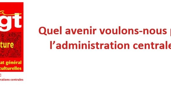 Quel avenir voulons-nous pour l’administration centrale ?