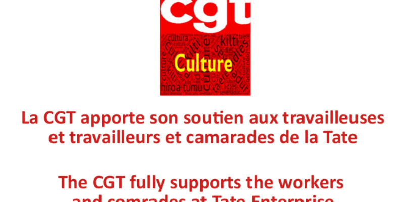 La CGT apporte son soutien aux travailleuses et travailleurs et camarades de la Tate