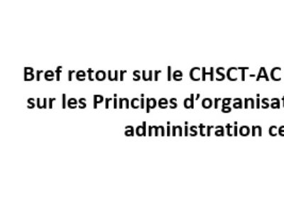 Bref retour sur le CHSCT-AC du 15 septembre sur les Principes d’organisation du travail en administration centrale