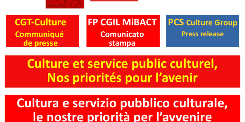 Communiqué de presse  CGT/CGIL/PCS : Culture et service public culturel, nos priorités pour la démocratie et l’avenir