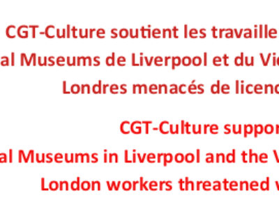 La CGT-Culture soutient les travailleuses et travailleurs  du National Museums de Liverpool et du Victoria & Albert Museum de Londres menacés de licenciements.