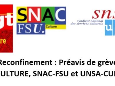 Reconfinement : préavis de grève CGT-CULTURE, SNAC-FSU et UNSA-CULTURE