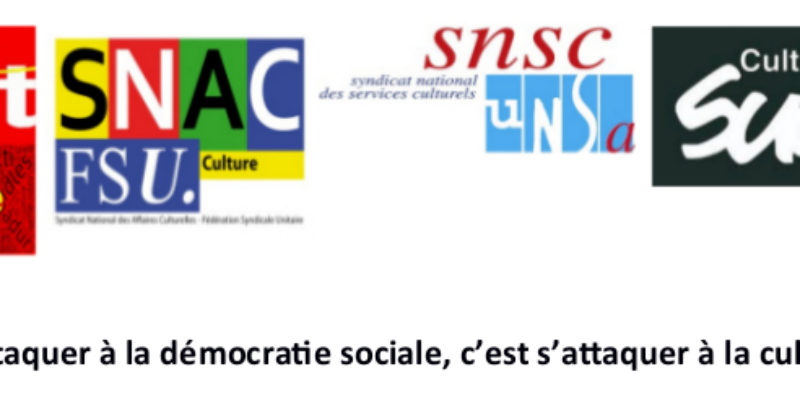 S’attaquer à la démocratie sociale, c’est s’attaquer à la culture