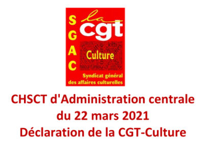 CHSCT d’Administration centrale du 22 mars 2021-Déclaration de la CGT-Culture