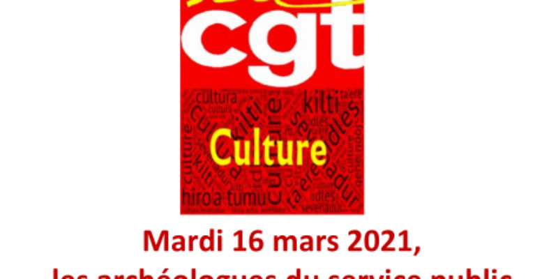 Mardi 16 mars 2021, les archéologues du service public en grève et dans la rue !