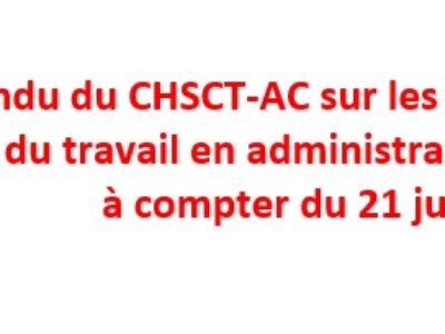 Compte-rendu du CHSCT-AC sur les Principes d’organisation du travail en administration centrale à compter du 21 juin 2021