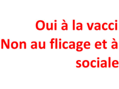 Oui à la vaccination ! Non au flicage et à la régression sociale !