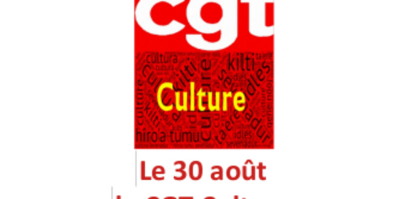 Le 30 août la CGT Culture ne laissera pas faire…