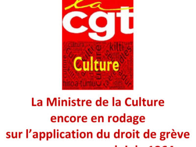 La Ministre de la Culture encore en rodage sur l’application du droit de grève reconnu par une loi de 1864…