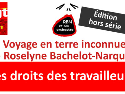 Voyage en terre inconnue de Roselyne Bachelot-Narquin : les droits des travailleurs