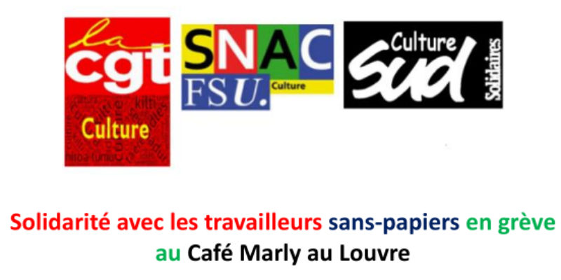 Solidarité avec les travailleurs sans-papiers en grève au Café Marly au Louvre