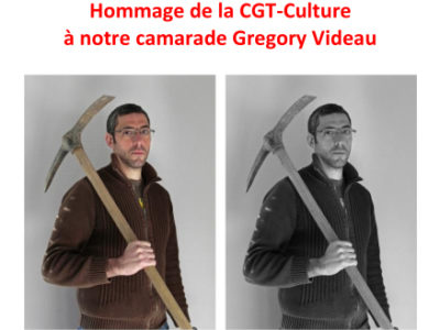 Hommage de la CGT-Culture à notre camarade Gregory Videau